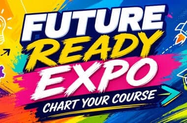 Future Ready Expo Invites Students in Grades 7-12 to Chart Their Course
